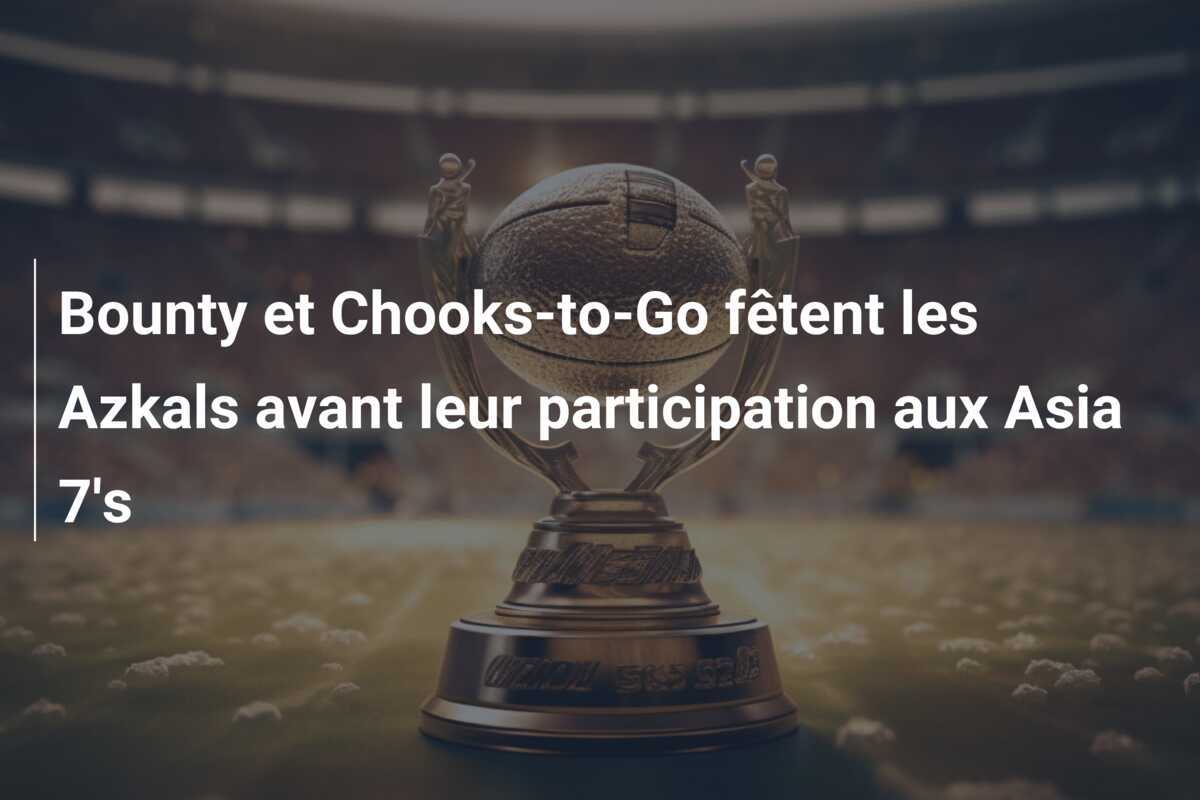 Bounty et Chooks-to-Go fêtent les Azkals avant leur participation aux Asia 7's