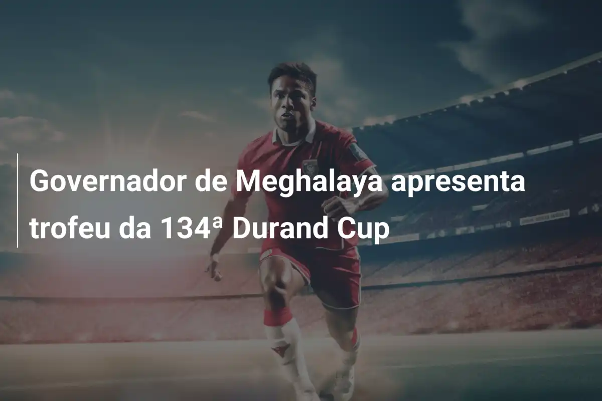 Governador de Meghalaya apresenta trofeu da 134ª Durand Cup