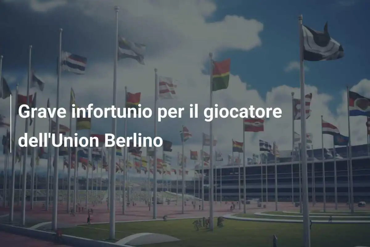 Grave infortunio per il giocatore dell'Union Berlino
