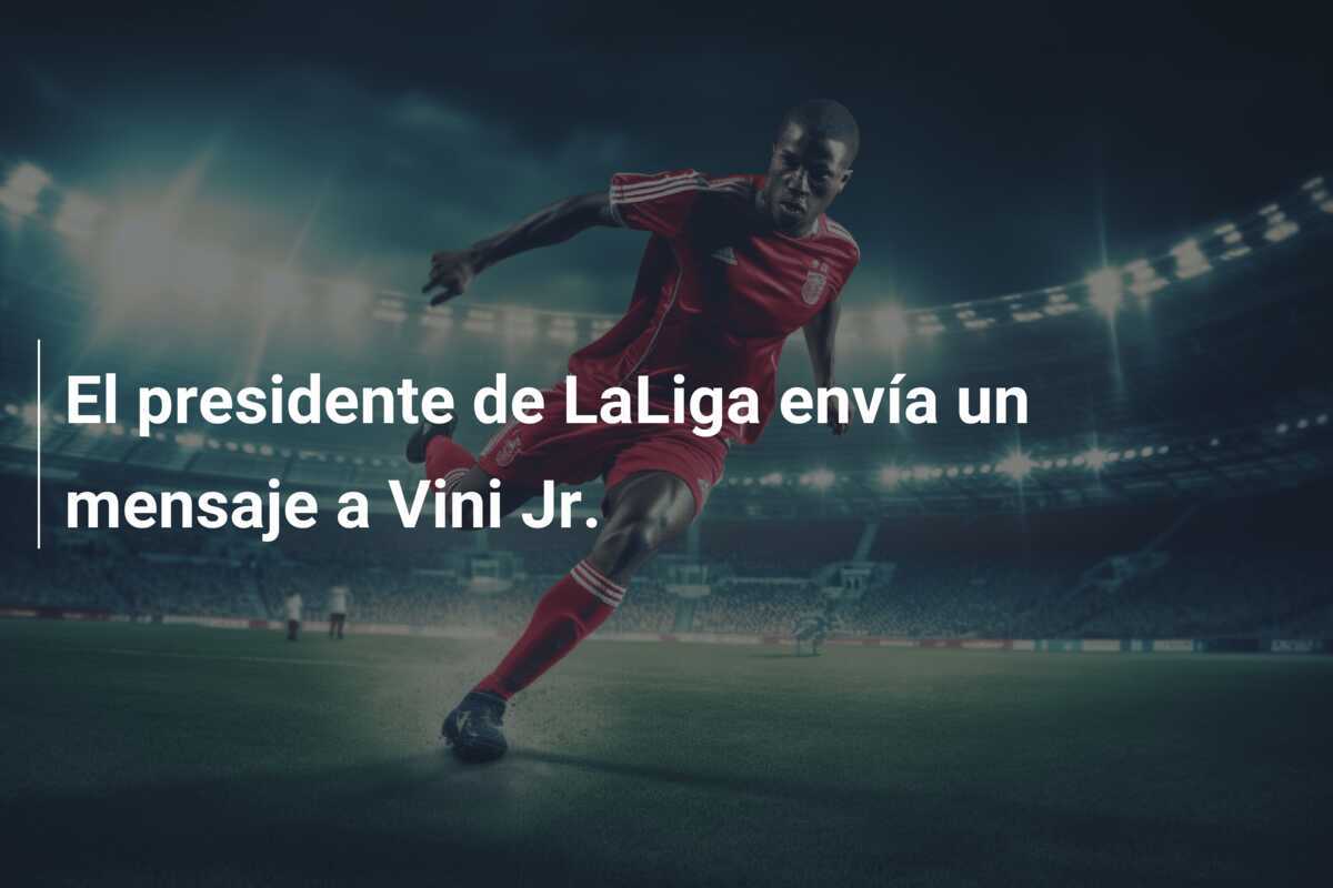 El presidente de LaLiga envía un mensaje a Vini Jr.