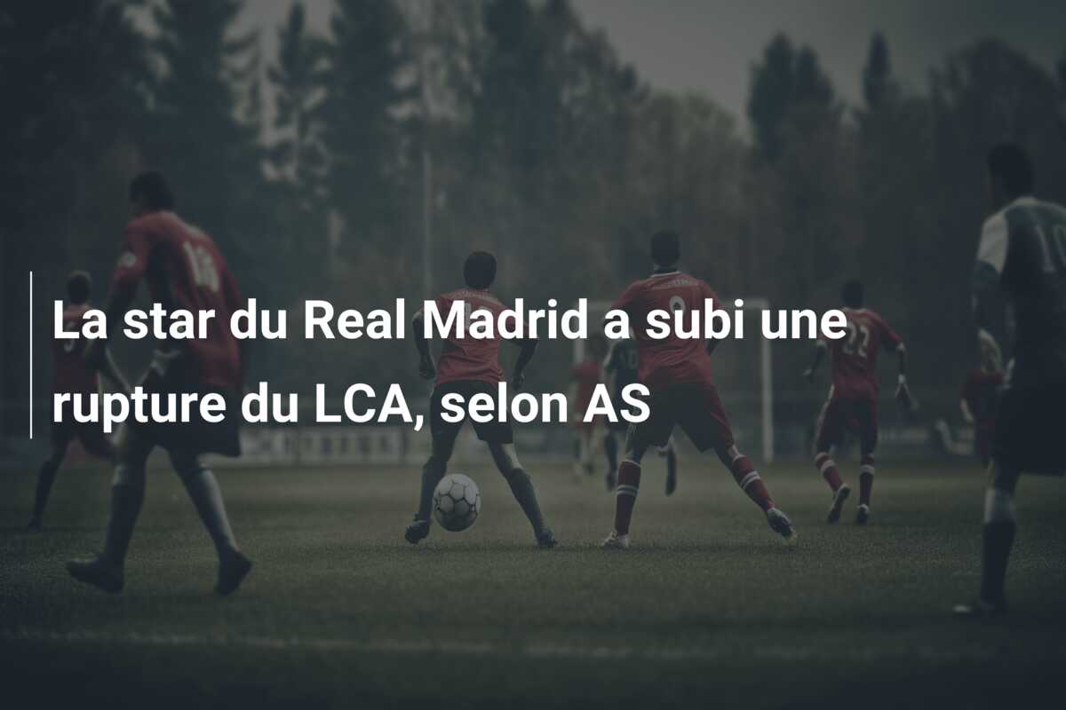 La star du Real Madrid a subi une rupture du LCA, selon AS