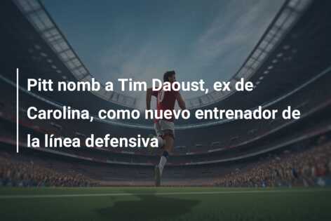 Pitt nomb a Tim Daoust, ex de Carolina, como nuevo entrenador de la línea defensiva
