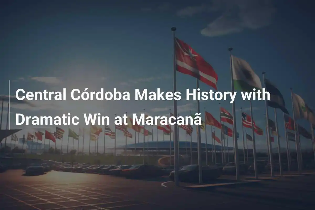 Central Córdoba schafft Geschichte mit dramatischem Sieg im Maracanã