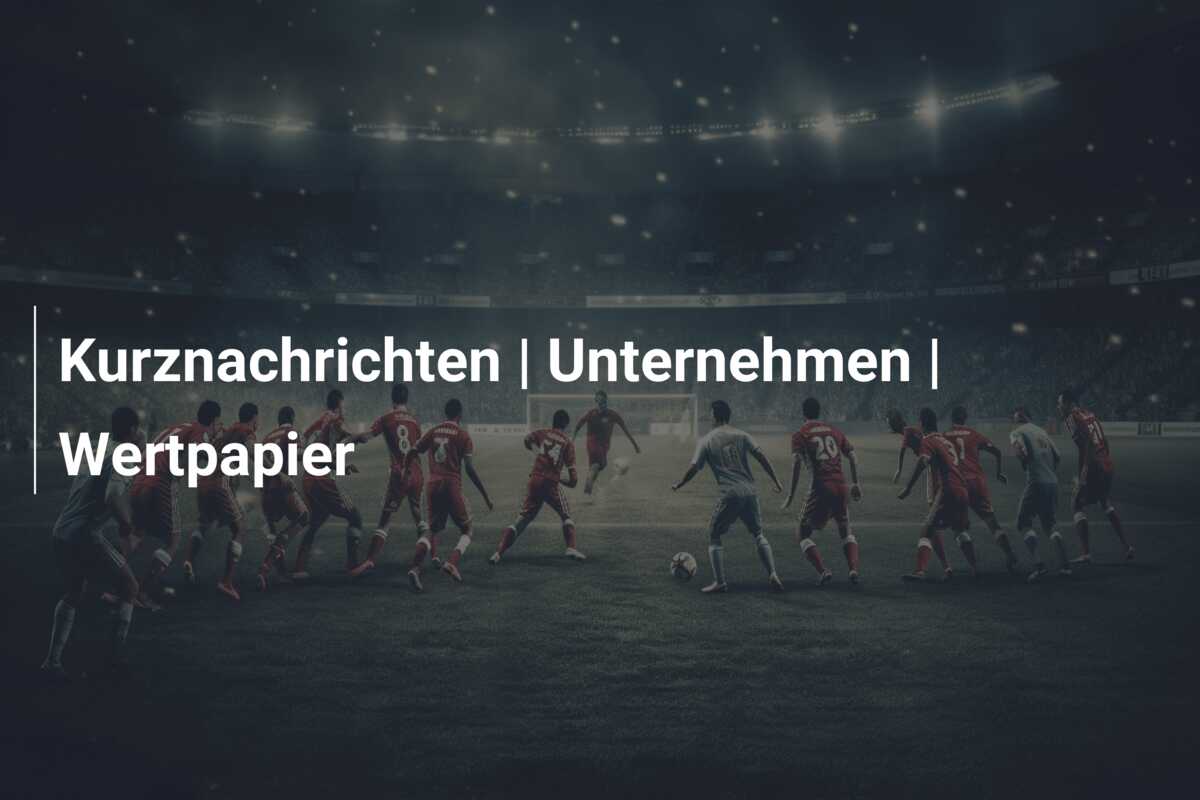 Kurznachrichten | Unternehmen | Wertpapier