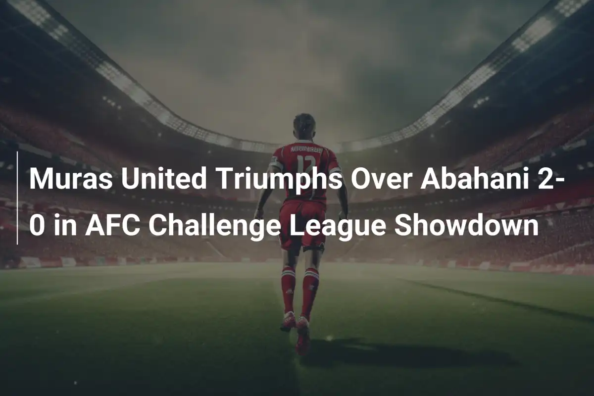 Muras United domina 2-0 l'Abahani e vola nella AFC Challenge League
