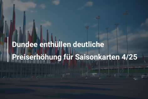 Dundee enthüllen deutliche Preiserhöhung für Saisonkarten 4/25