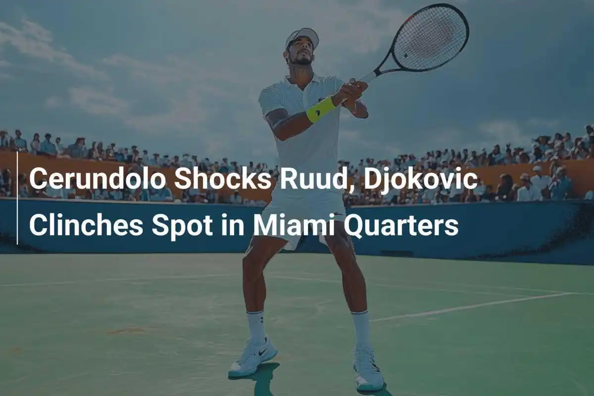 Cerundolo überrascht Ruud, Djokovic erreicht Viertelfinale in Miami