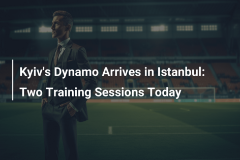 Dinamo Kiev a sosit la Istanbul: Două sesiuni de antrenament astăzi