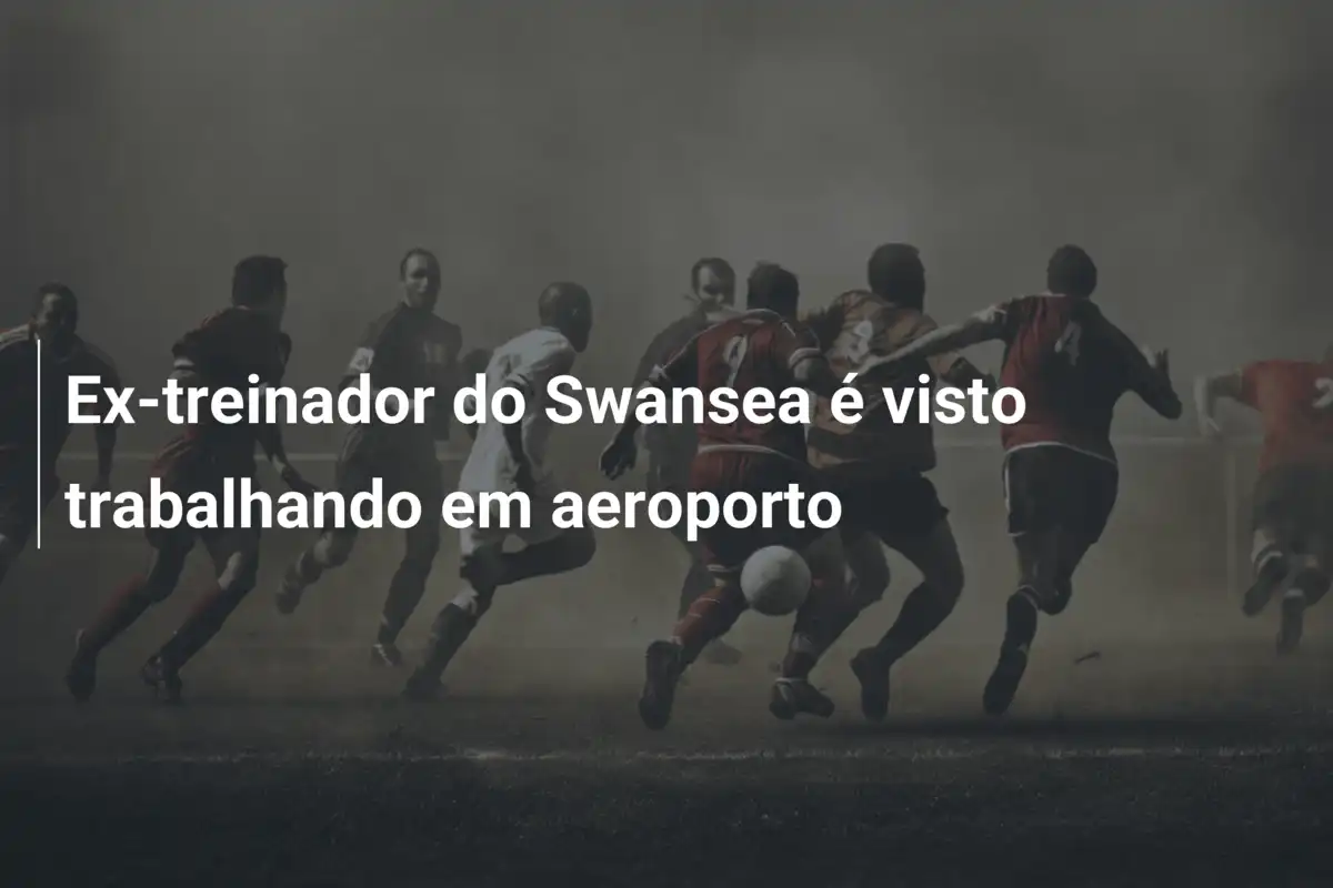 Ex-treinador do Swansea é visto trabalhando em aeroporto
