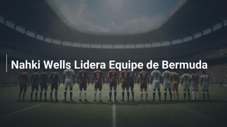 Nahki Wells Lidera Equipe de Bermuda