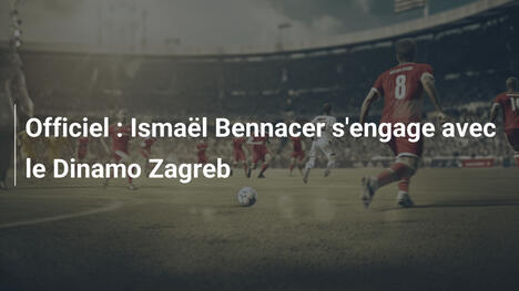 Officiel : Ismaël Bennacer s'engage avec le Dinamo Zagreb