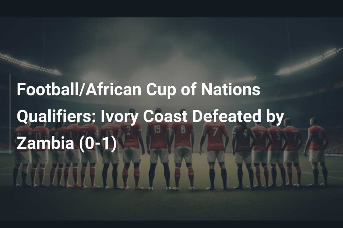 Calcio/Qualificazioni Coppa d'Africa: Costa d'Avorio Sconfitta dalla Zambia (0-1)