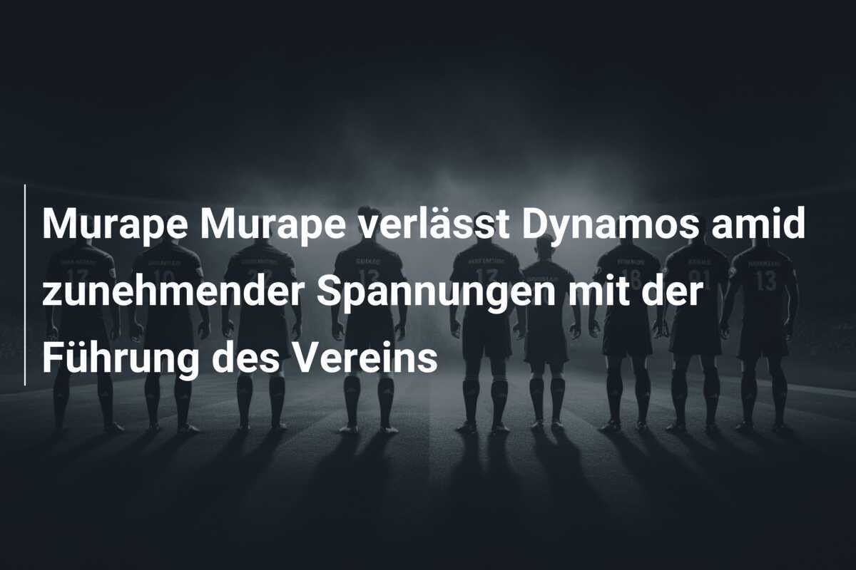 Murape Murape verlässt Dynamos amid zunehmender Spannungen mit der Führung des Vereins
