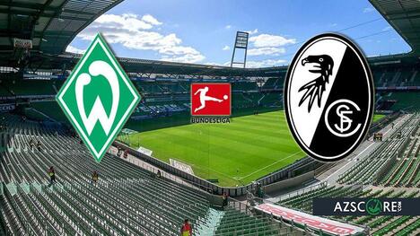 Werder vs. Freiburg: Prediction and Match Preview