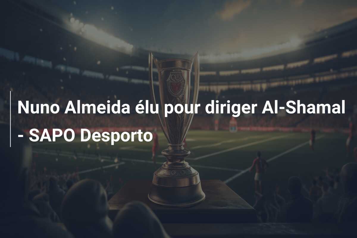 Nuno Almeida élu pour diriger Al-Shamal – SAPO Desporto