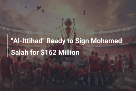 Liverpool's Mohamed Salah can join Al-Ittihad for $162 million