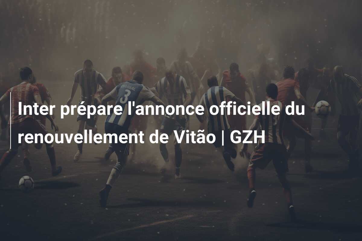 Inter prépare l’annonce officielle du renouvellement de Vitão | GZH