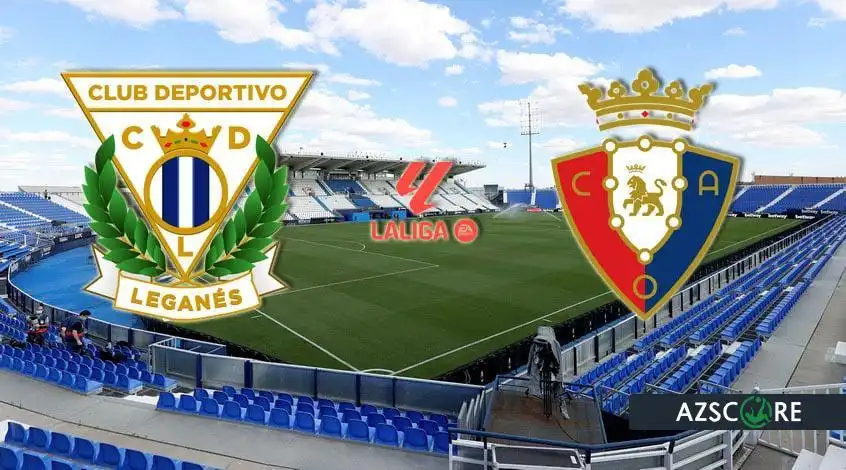 Leganés – Osasuna: Vorschau und Prognose zum Match