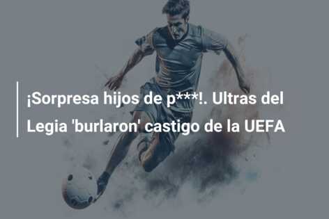 ¡Sorpresa hijos de p***!. Ultras del Legia ‘burlaron’ castigo de la UEFA