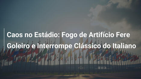 Caos no Estádio: Fogo de Artifício Fere Goleiro e Interrompe Clássico do Italiano