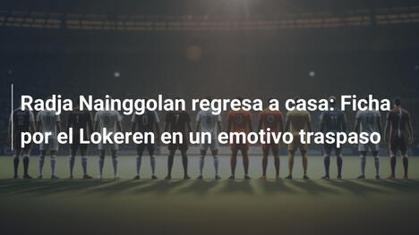 Radja Nainggolan regresa a casa: Ficha por el Lokeren en un emotivo traspaso