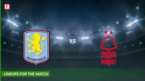 Aston Villa vs Nottingham Forest: escalações para o jogo