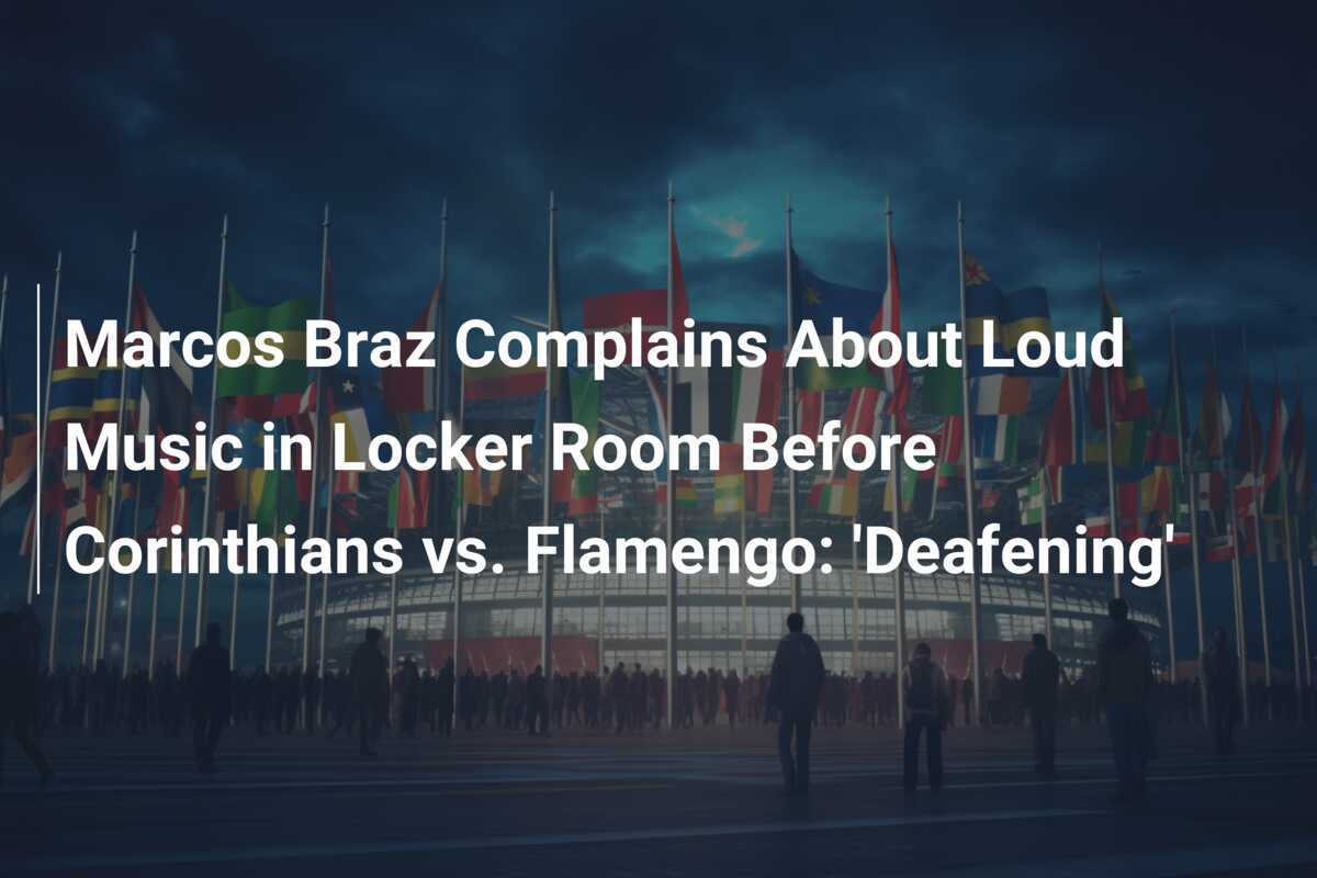 Marcos Braz Complains About Loud Music in Locker Room Before