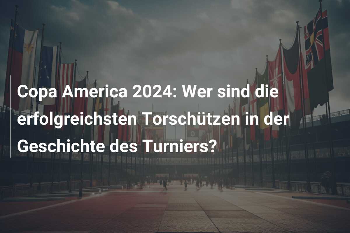 Copa America 2024: Wer sind die erfolgreichsten Torschützen in der Geschichte des Turniers?