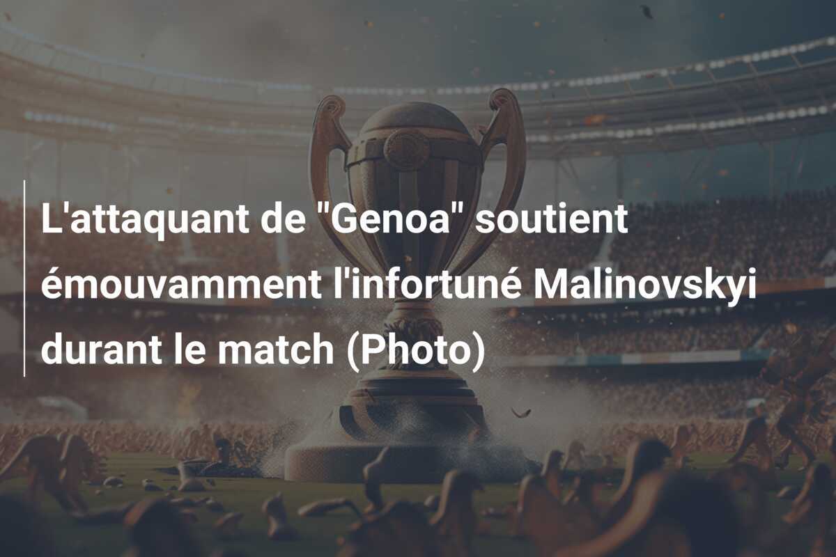 L'attaquant de "Genoa" soutient émouvamment l'infortuné Malinovskyi durant le match (Photo)