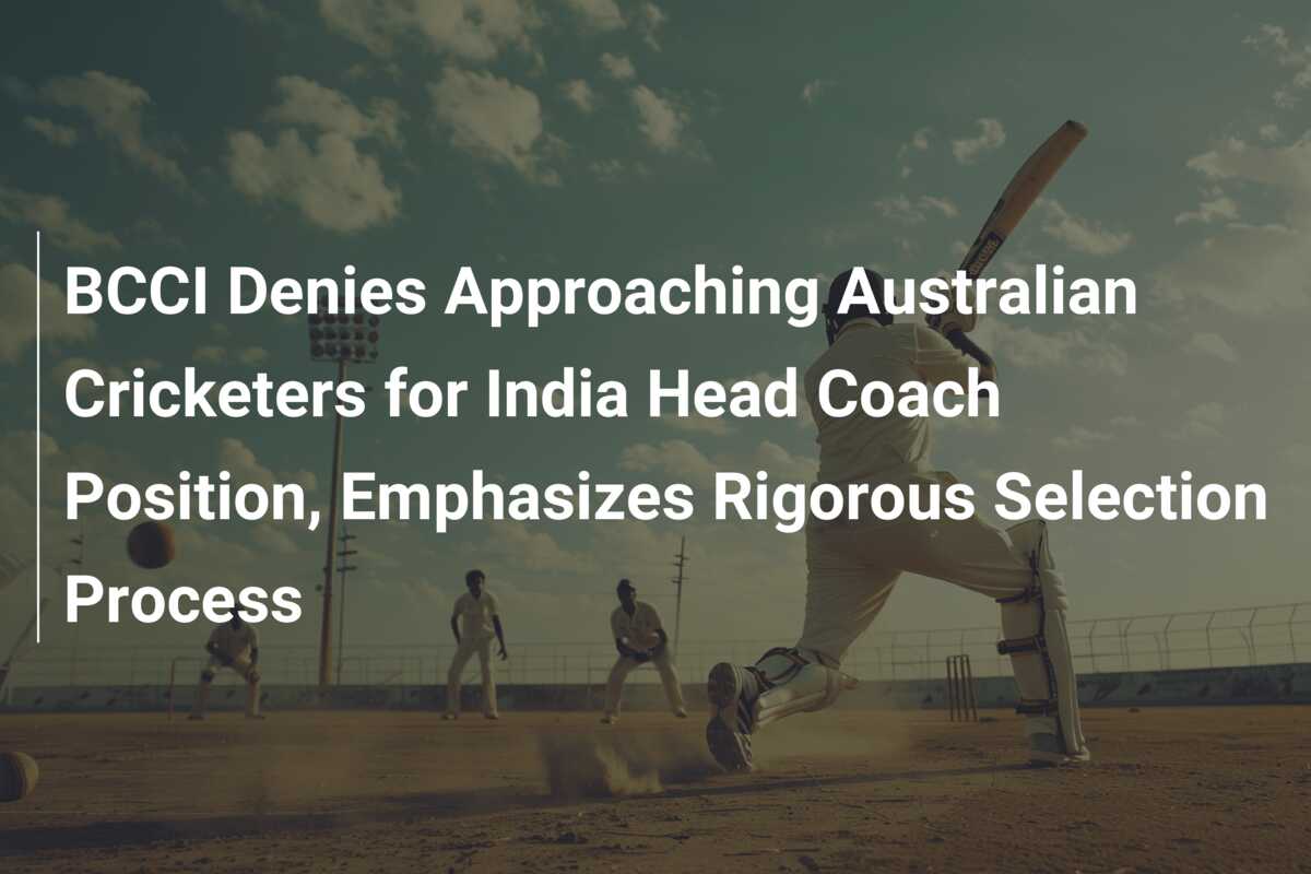 BCCI Denies Approaching Australian Cricketers For India Head Coach ...