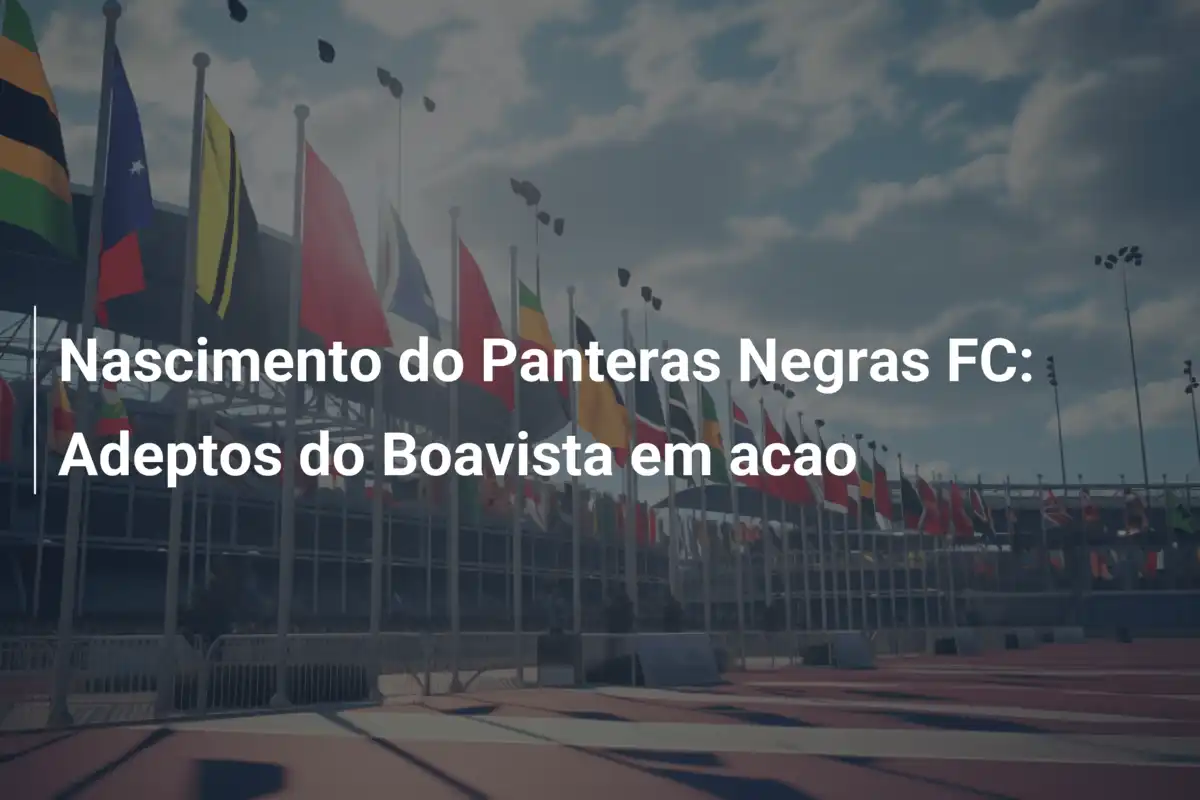 Nascimento do Panteras Negras FC: Adeptos do Boavista em acao