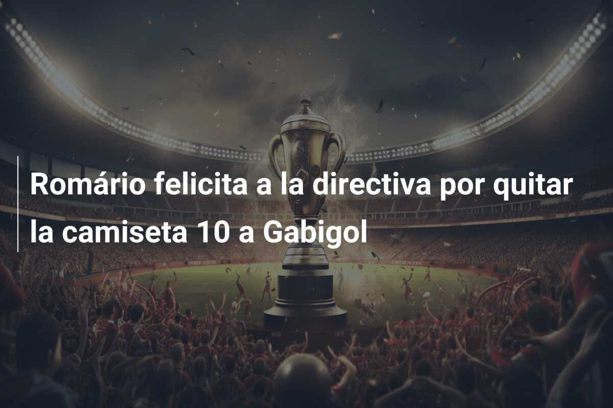 Romário felicita a la directiva por quitar la camiseta 10 a Gabigol