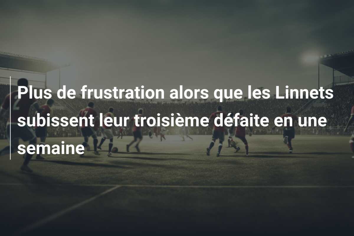 Plus de frustration alors que les Linnets subissent leur troisième défaite en une semaine