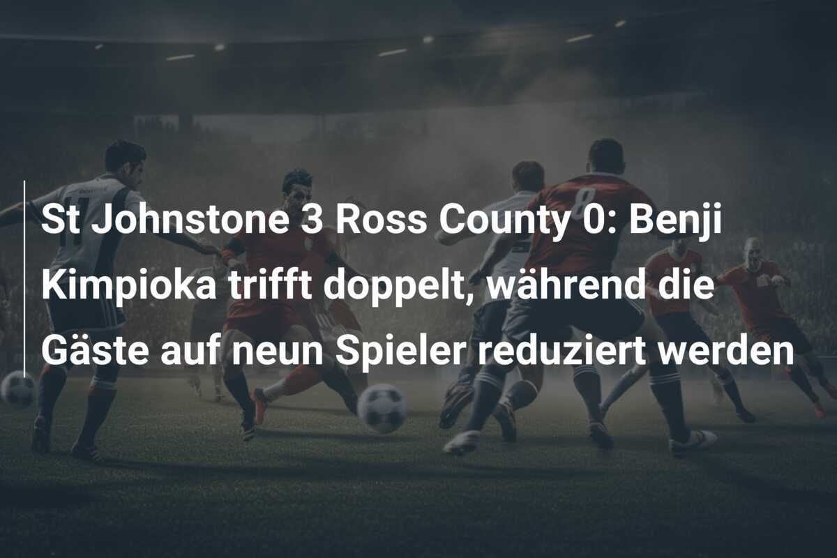 St Johnstone 3 Ross County 0: Benji Kimpioka trifft doppelt, während die Gäste auf neun Spieler reduziert werden
