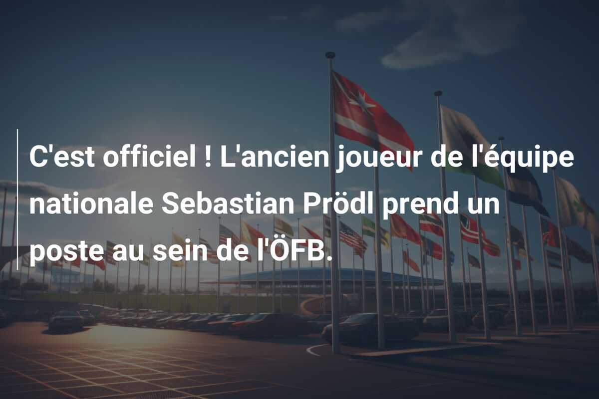C'est officiel ! L'ancien joueur de l'équipe nationale Sebastian Prödl prend un poste au sein de l'ÖFB.