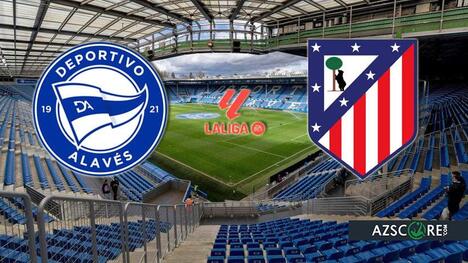 Alaves vs. Atletico: Prediction and Match Preview