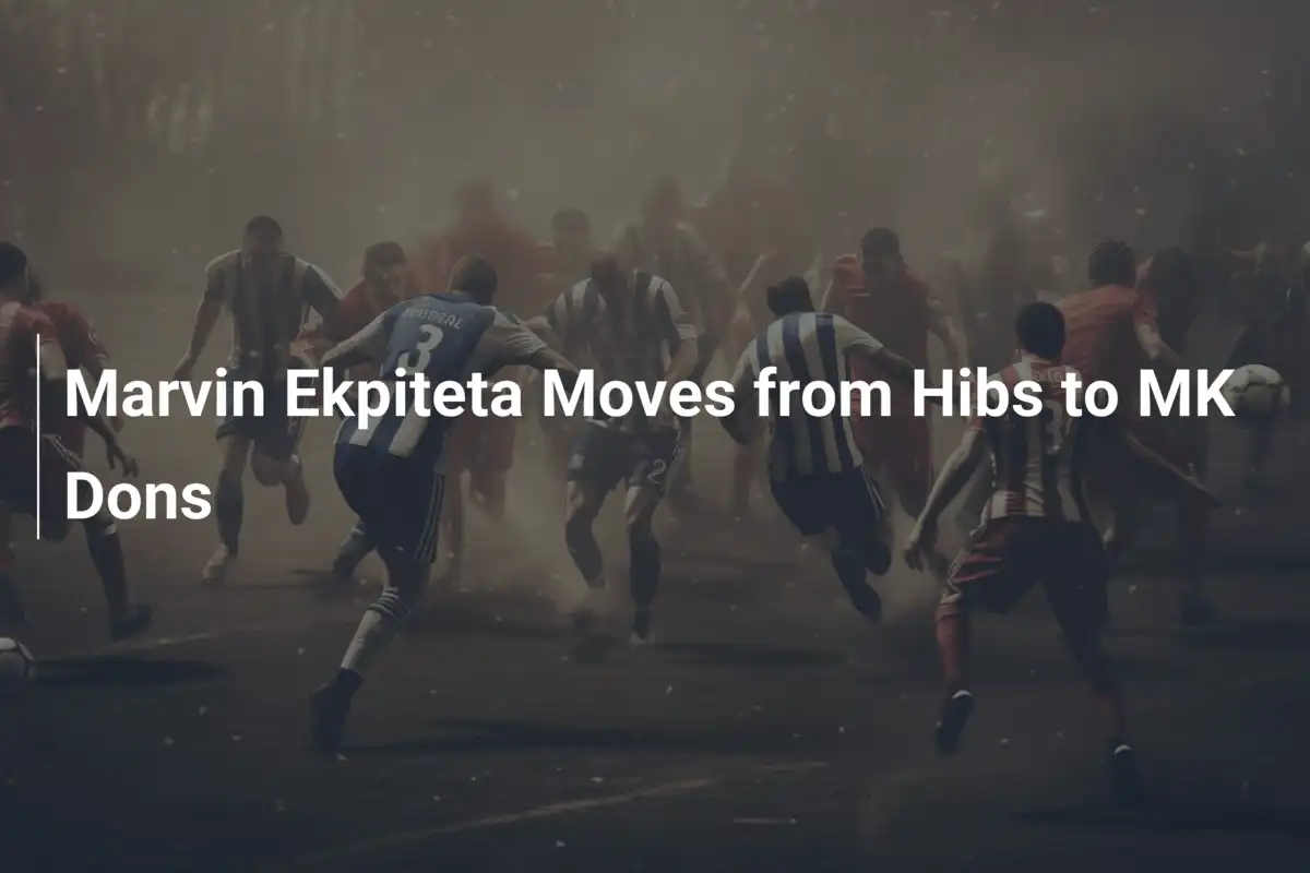 Marvin Ekpiteta chính thức gia nhập MK Dons: Hành trình trở lại đầy cảm xúc