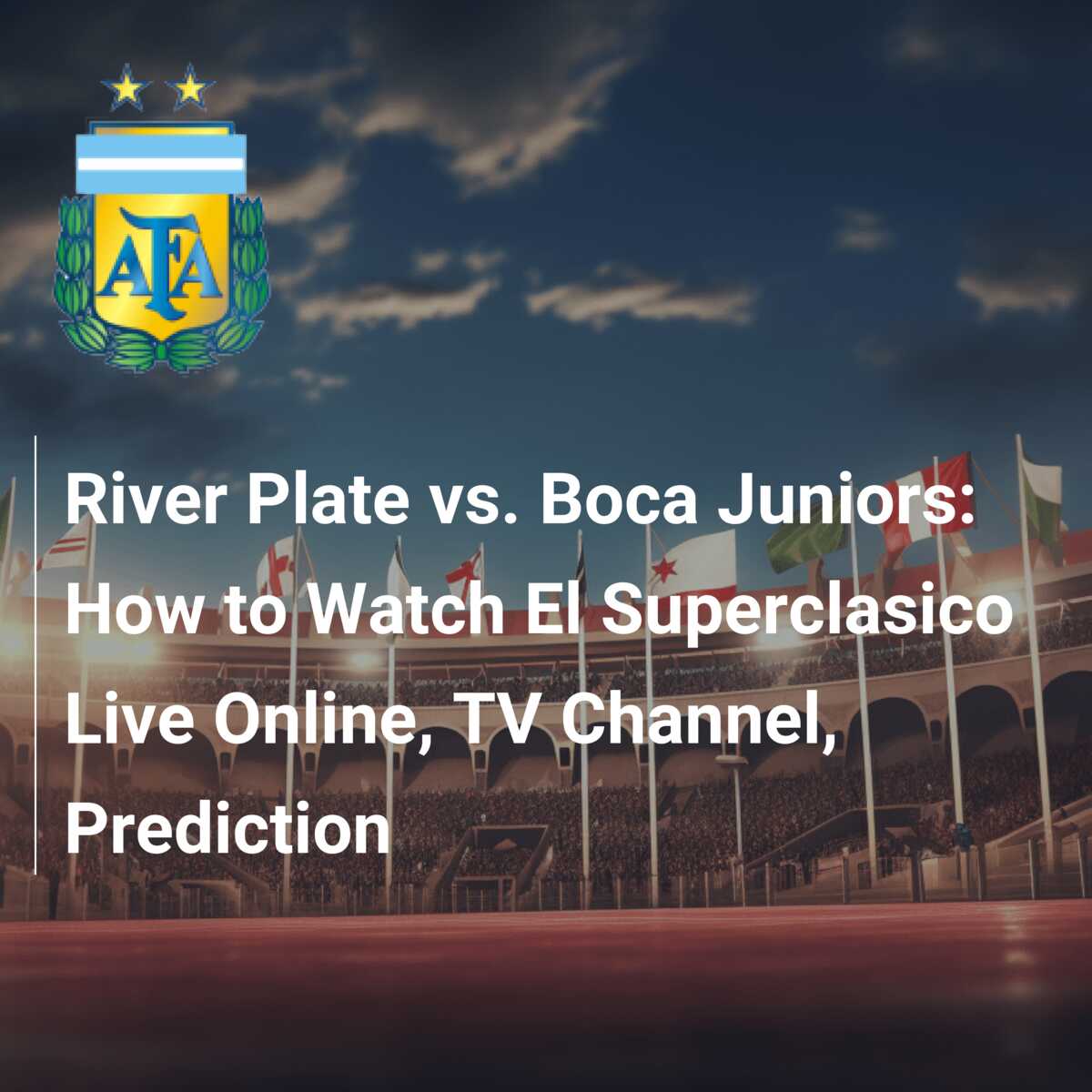 River v. Boca: Where and how to watch the Superclásico - Buenos Aires Herald