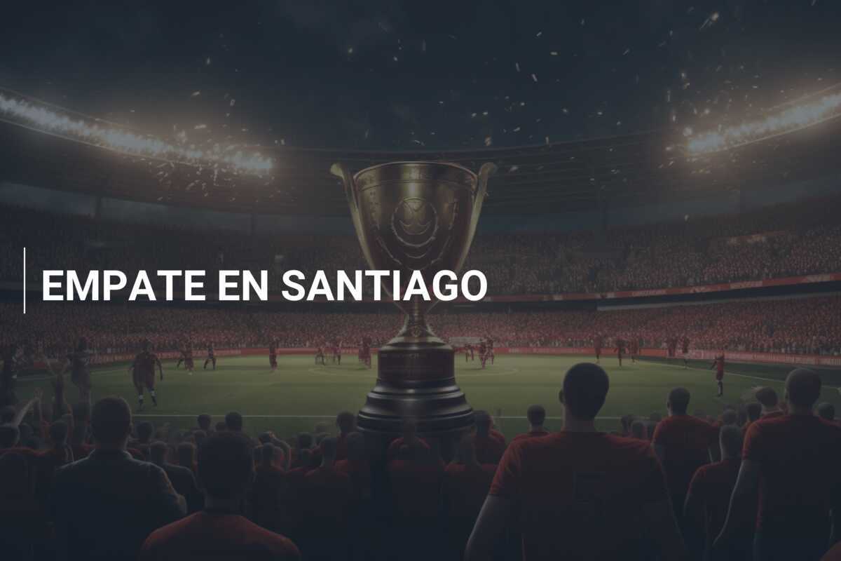EMPATE EN SANTIAGO