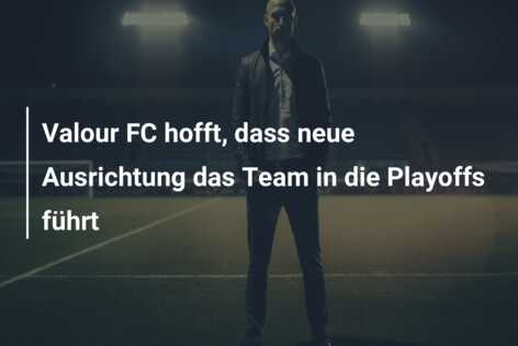 Valour FC hofft, dass neue Ausrichtung das Team in die Playoffs führt