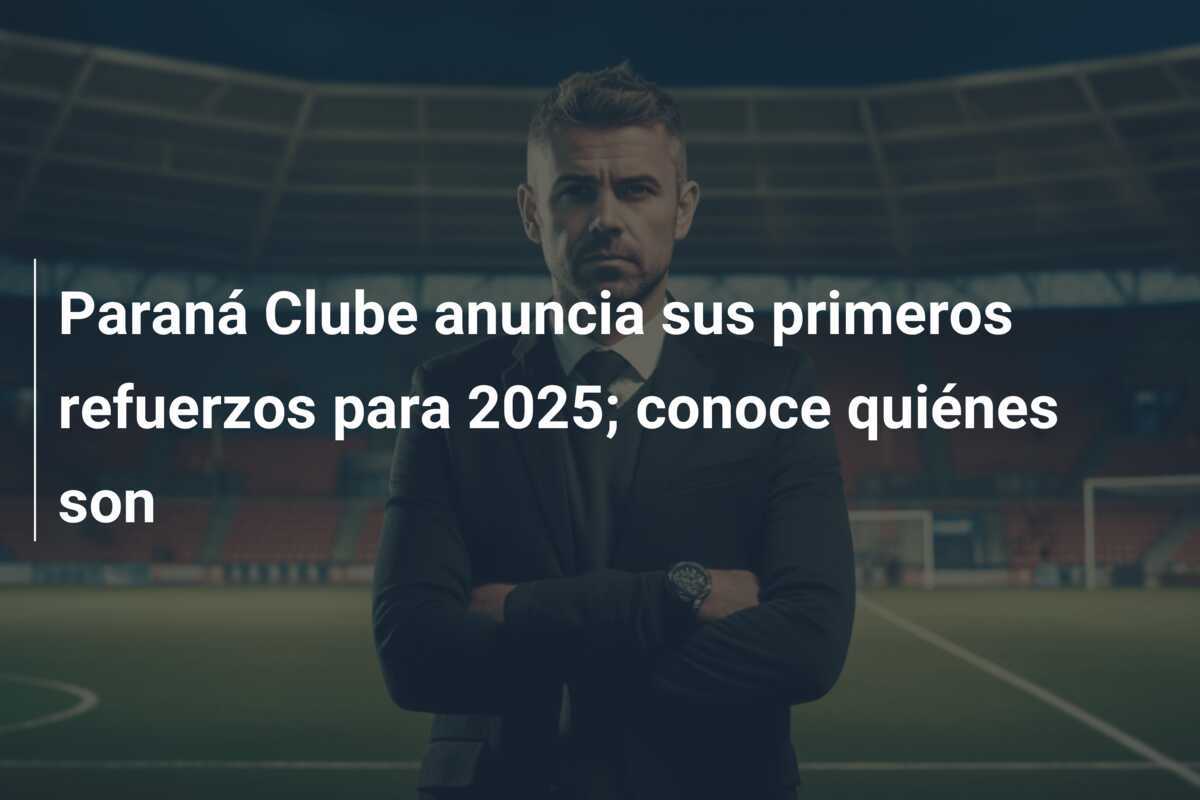Paraná Clube anuncia sus primeros refuerzos para 2025; conoce quiénes son