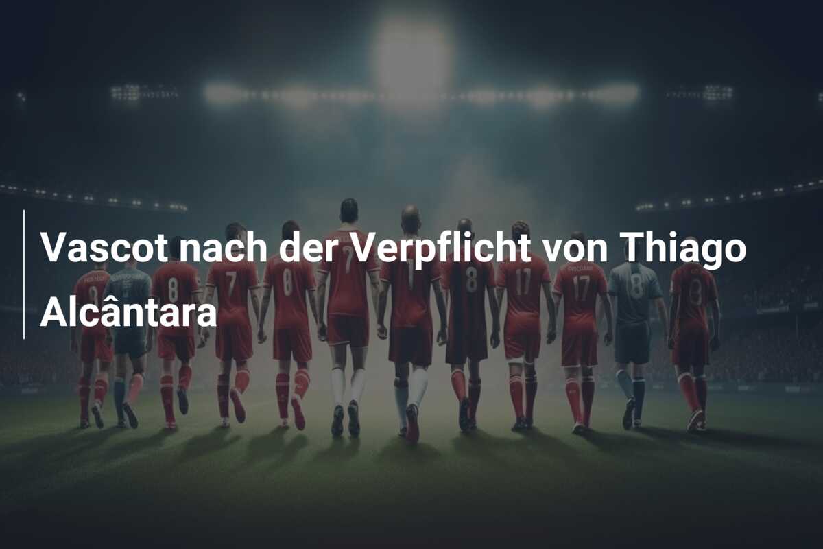 Vascot nach der Verpflicht von Thiago Alcântara