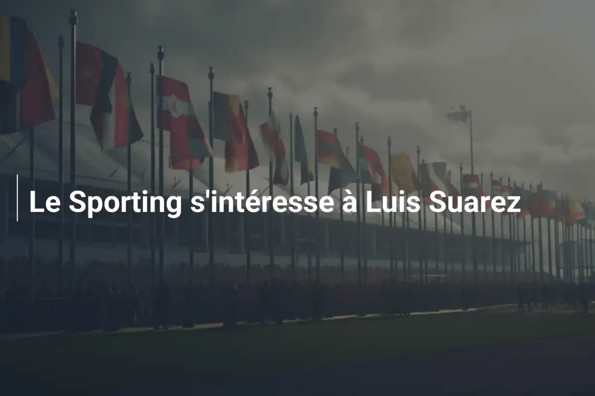 Le Sporting s'intéresse à Luis Suarez