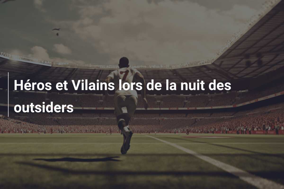 Héros et Vilains lors de la nuit des outsiders