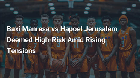 Baxi Manresa vs Hapoel Jerusalem: Hochrisiko-Spiel bei wachsenden Spannungen
