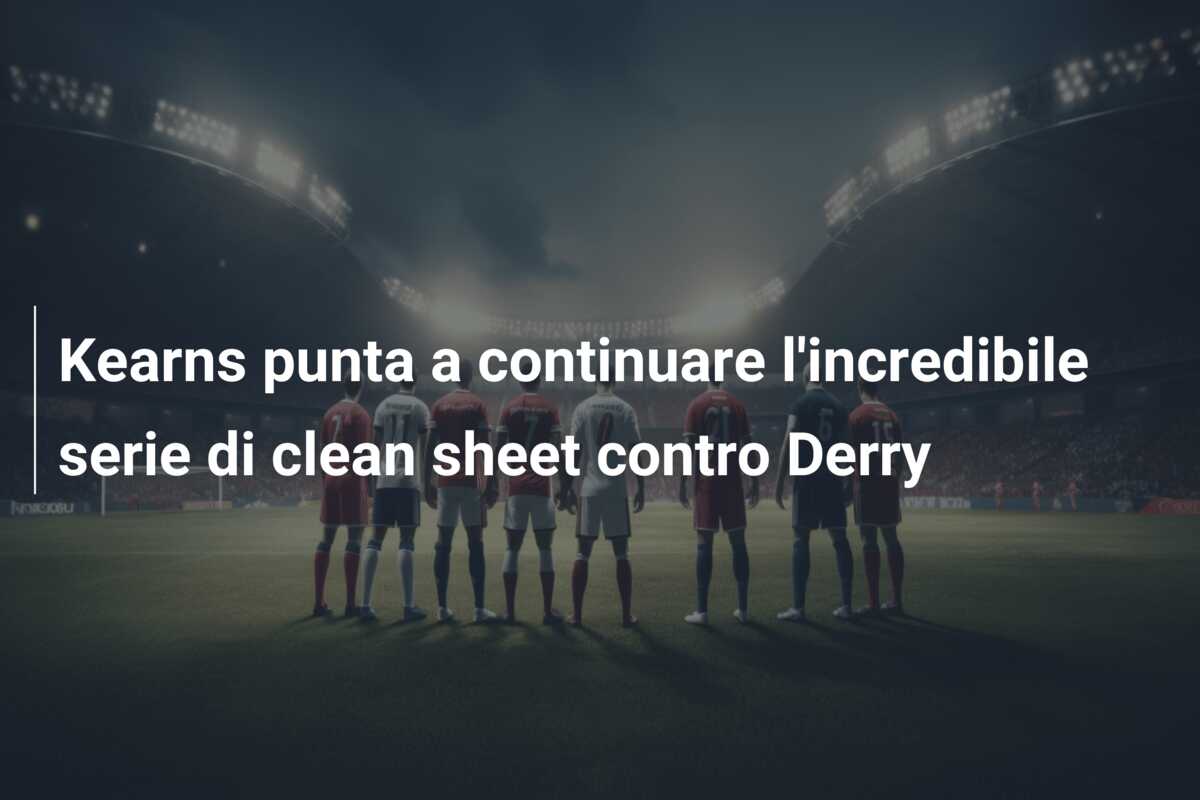 Kearns punta a continuare l’incredibile serie di clean sheet contro Derry