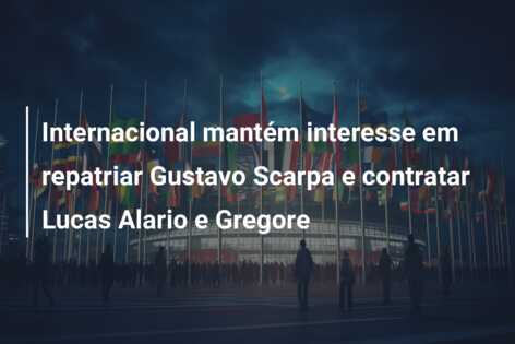 Internacional mantém interesse em repatriar Gustavo Scarpa e contratar Lucas Alario e Gregore