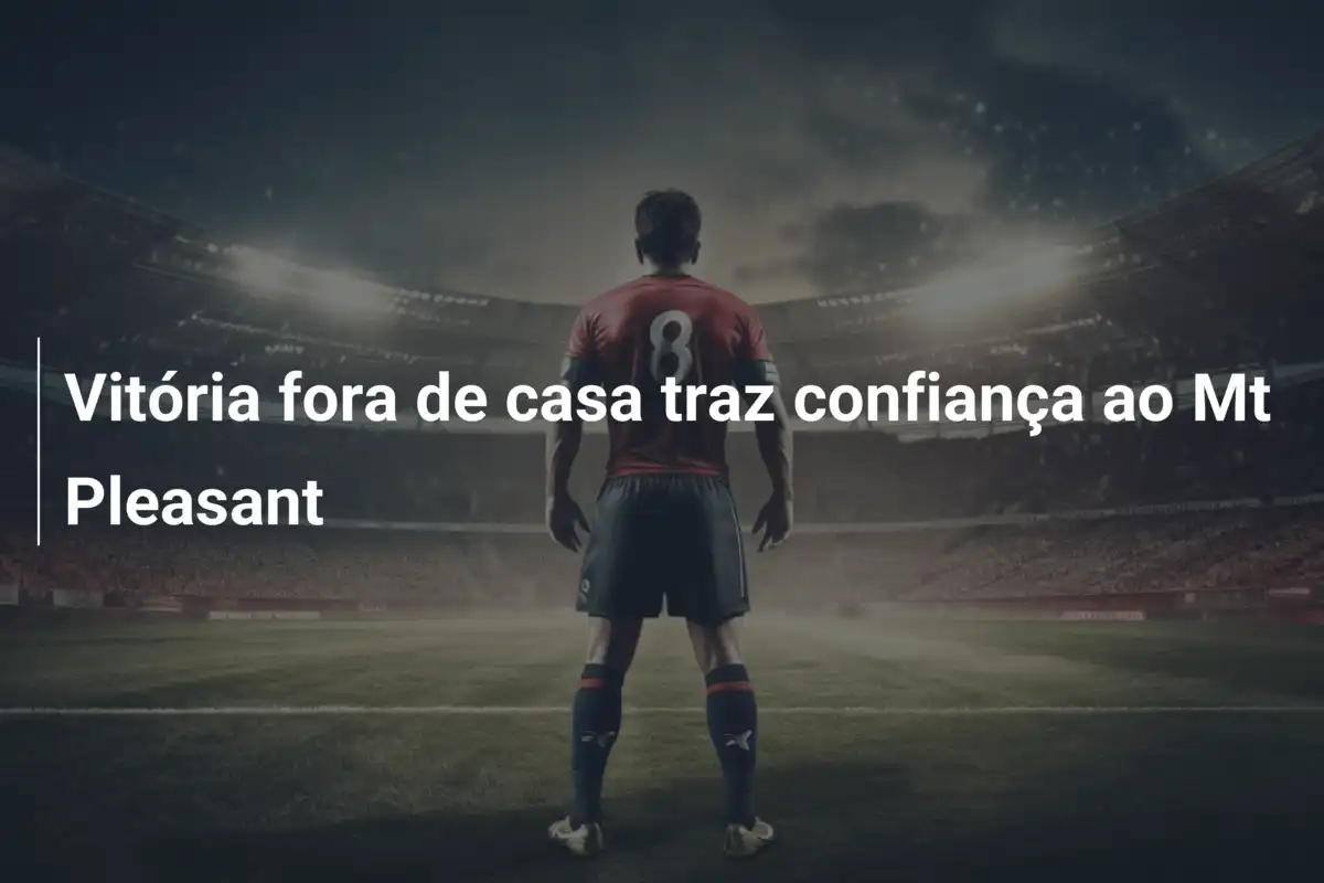 Vitória fora de casa traz confiança ao Mt Pleasant