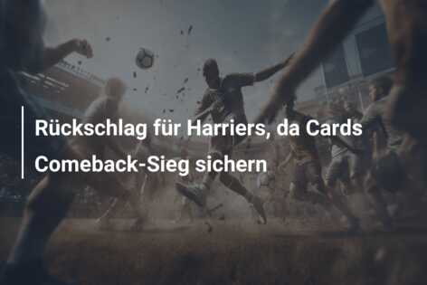 Rückschlag für Harriers, da Cards Comeback-Sieg sichern