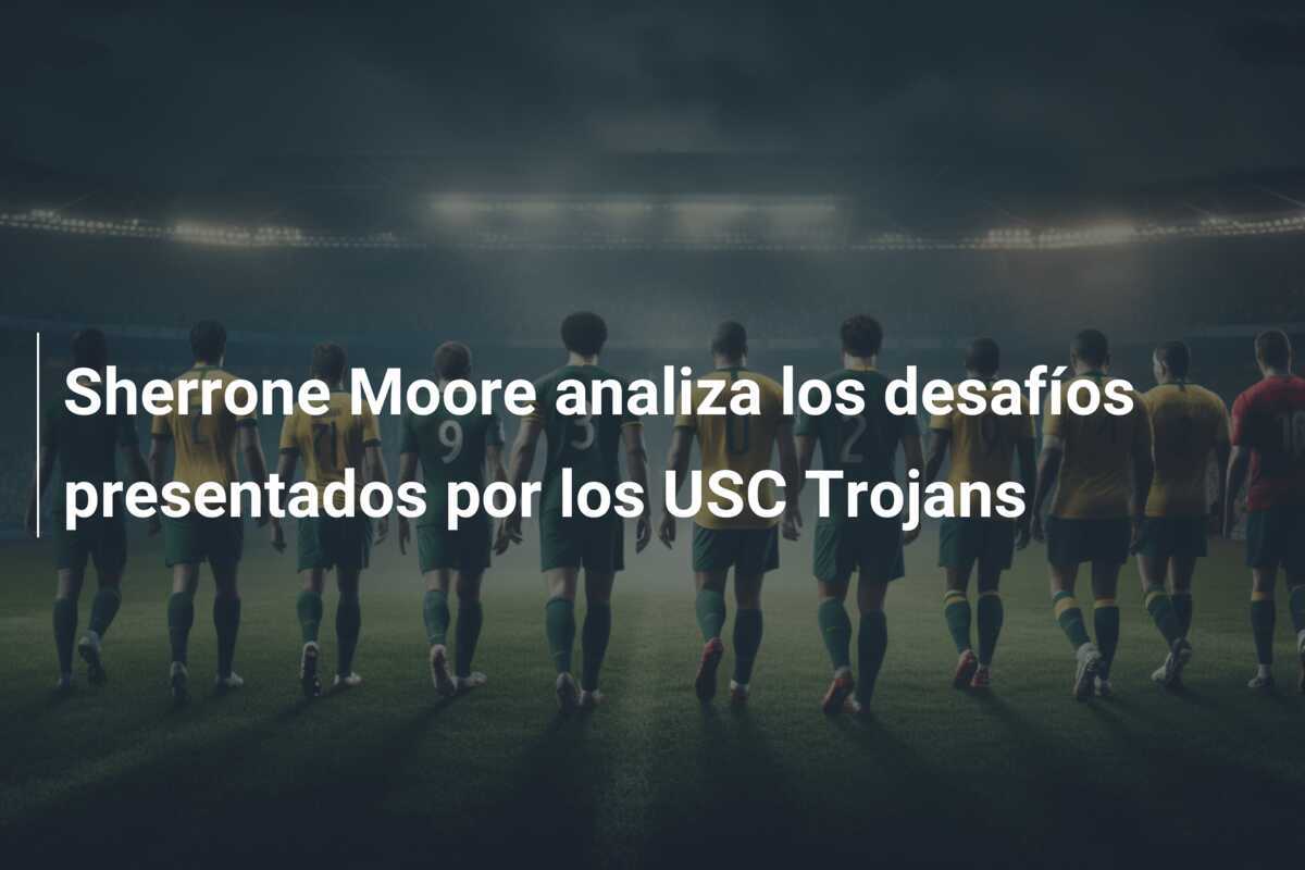 Sherrone Moore analiza los desafíos presentados por los USC Trojans